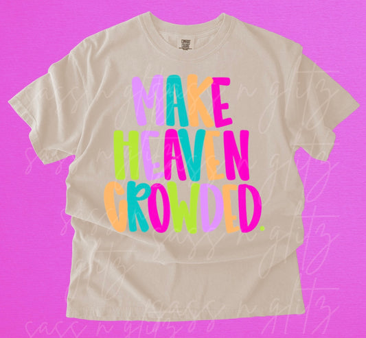 Make Heaven Crowded